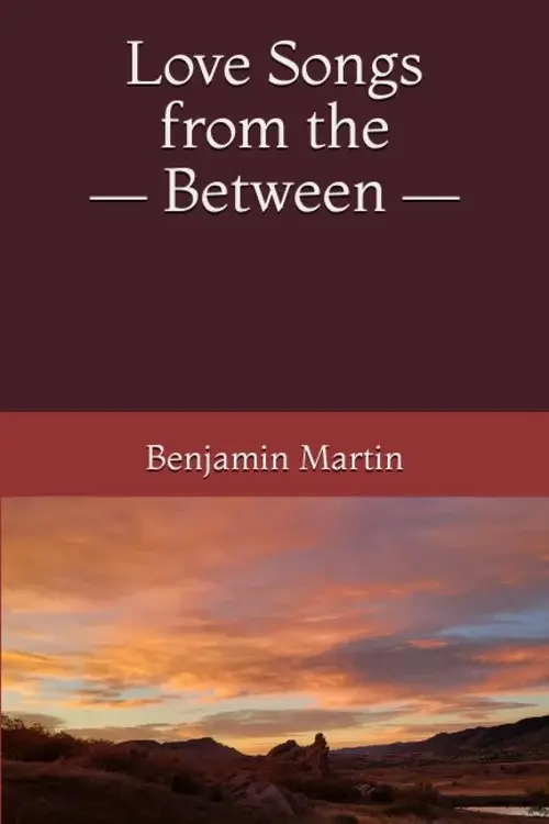 Love Songs from the Between by Benjamin Martin